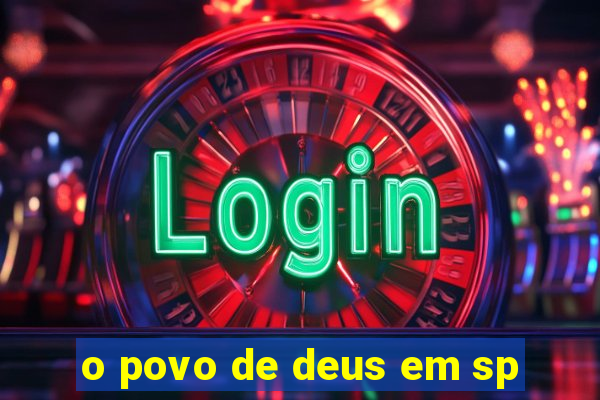 o povo de deus em sp